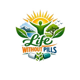 LIFE WITHOUT PILLS