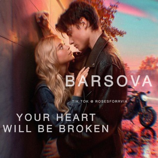 ۫۫ ʾ𝘉𝘢𝘳𝘴𝘰𝘷𝘢,۫ ₊𝒴ℴ𝓊𝓇 𝒽ℯ𝒶𝓇𝓉 𝓌𝒾𝓁𝓁 𝒷ℯ 𝒷𝓇ℴ𝓀ℯ𝓃